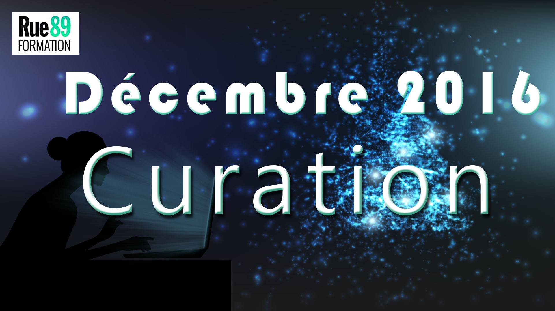 Rue89 Formation Curation Decembre 2016